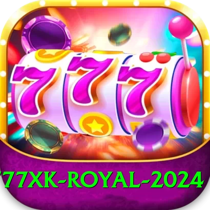 777xk Royal 2024 - 2